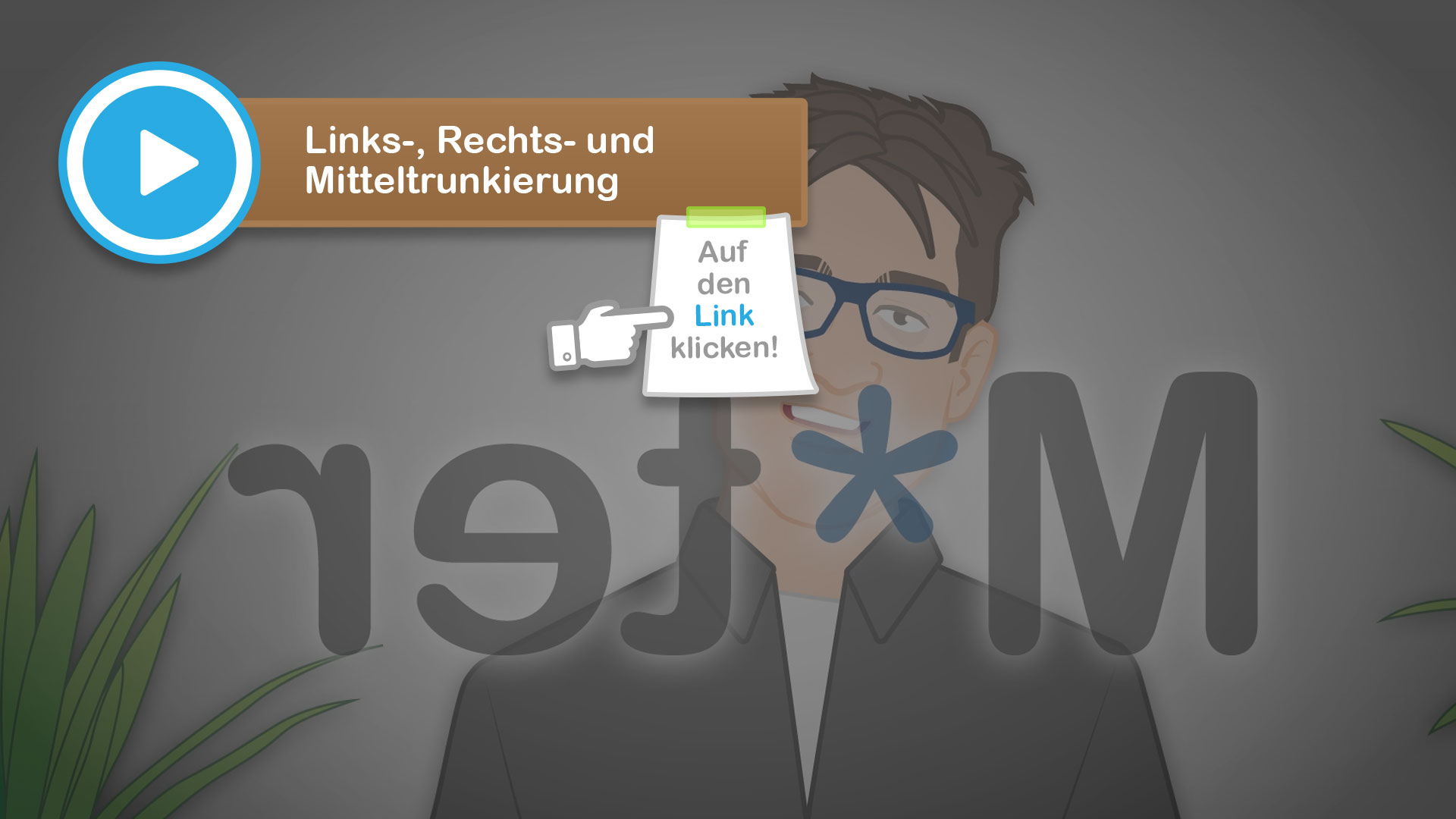 Videovorschau Links-, Rechts- und Mitteltrunkierung 