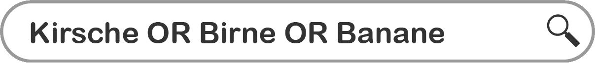 Suchschlitz-Beispiel für OR Aneinanderreihung: "Kirsche OR Birne OR Banane"