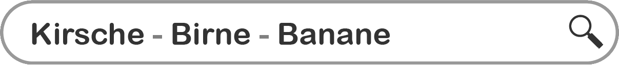 Suchschlitz-Beispiel für NOT Aneinanderreihung: "Kirsche - Birne - Banane"