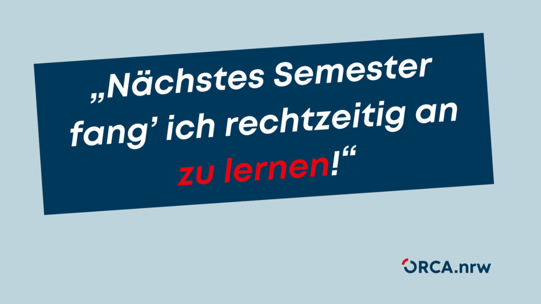Postkarte mit der Aufschrift "Nächstes Semester fang' ich rechtzeitig an zu lernen!" und ORCA.nrw Logo