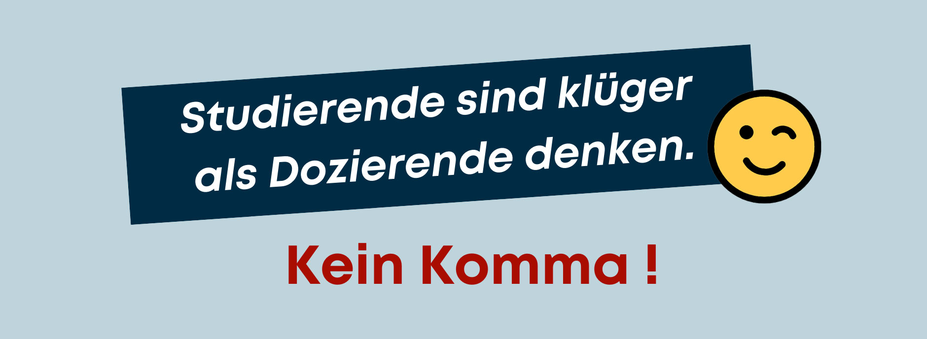 Kein Komma!